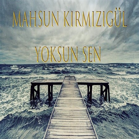 دانلود آهنگ جدید Mahsun Kırmızıgul به نام Yoksun Sen